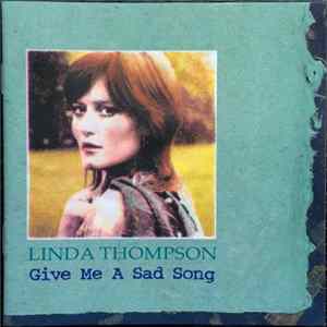Linda Thompson - Give Me A Sad Song mp3