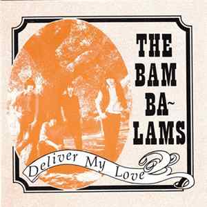 The Bam Balams - Deliver My Love mp3