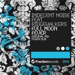 Indecent Noise Feat. Ridgewalkers - Full Moon Fever mp3
