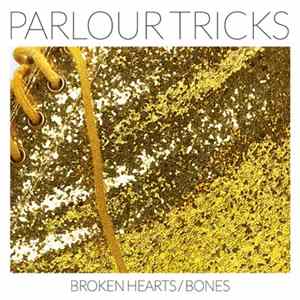 Lily & The Parlour Tricks, Parlour Tricks - Broken Hearts/Bones mp3