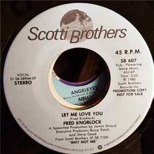 Fred Knoblock - Let Me Love You mp3