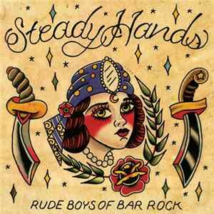Steady Hands - Rude Boys Of Bar Rock mp3