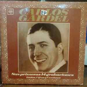 Carlos Gardel - Sus Primeras 14 Grabaciones. Estilos, Cifras Y Canciones mp3