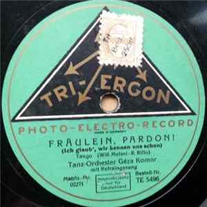 Tanz-Orchester Géza Komor - Fräulein, Pardon! / Der Duft, Der Eine Schöne Frau Begleitet mp3