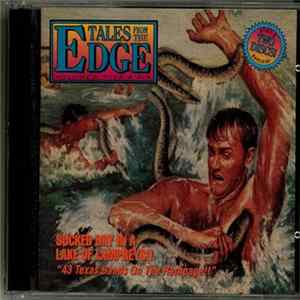 Various - Tales From The Edge Volumes Five & Six: Sucked Dry In A Lake Of Lampreys!! "43 Texas Bands On The Rampage!!" mp3