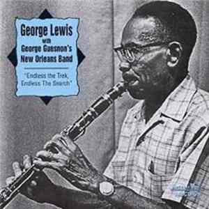 George Lewis With George Guesnon's New Orleans Band - Endless The Trek, Endless The Search mp3
