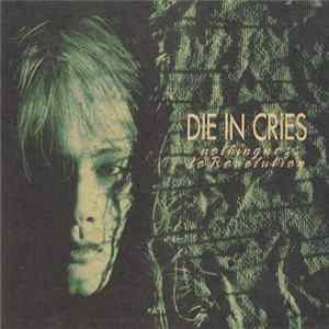 Die In Cries - Nothingness To Revolution mp3