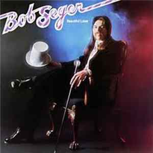 Bob Seger - Beautiful Loser mp3
