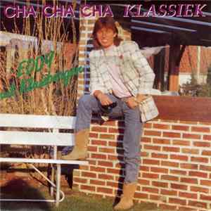 Eddy Uit Kluisbergen - Cha Cha Cha Klassiek / Feest En Stemming mp3
