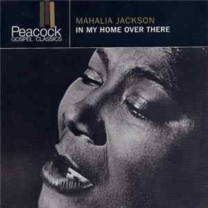 Mahalia Jackson - In My Home Over There mp3