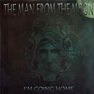 The Man From The Moon - I'm Going Home mp3