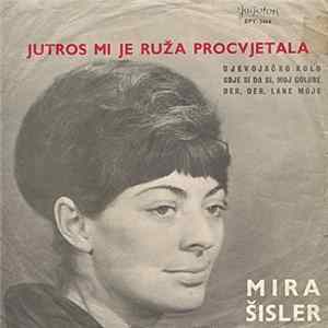 Mira Šisler - Jutros Mi Je Ruža Procvetala mp3