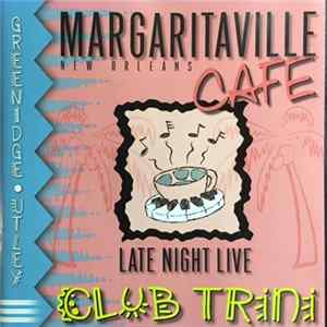 Club Trini - Margaritaville Cafe Late Night Live mp3