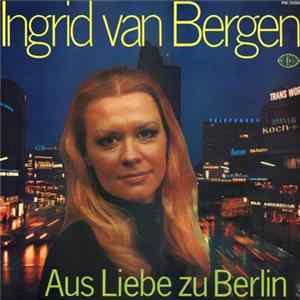 Ingrid van Bergen - Aus Liebe Zu Berlin mp3