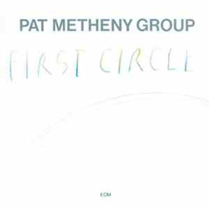 Pat Metheny Group - First Circle mp3