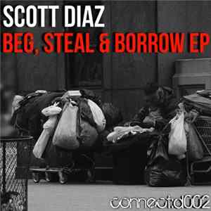 Scott Diaz - Beg, Steal & Borrow EP mp3