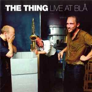 The Thing - Live At Blå mp3