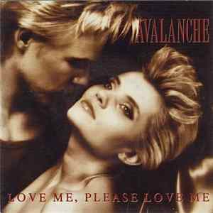 Avalanche - Love Me, Please Love Me mp3