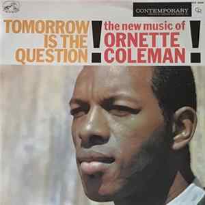 Ornette Coleman - Tomorrow Is The Question! mp3