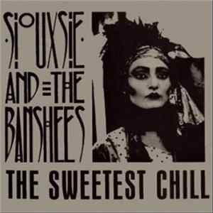 Siouxsie & The Banshees - The Sweetest Chill mp3