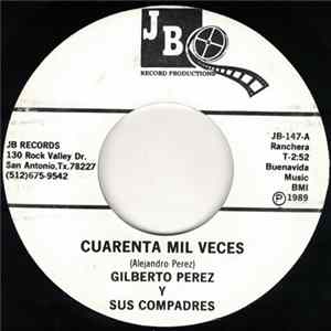 Gilberto Perez Y Sus Compadres - Cuarenta Mil Vices / Atotonilco mp3