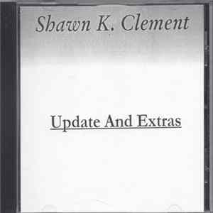 Shawn K. Clement - Updates And Extras mp3