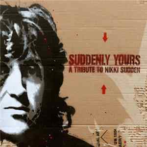 Various - Suddenly Yours - A Tribute To Nikki Sudden mp3