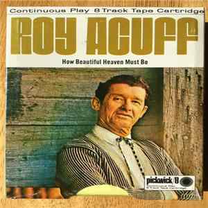 Roy Acuff - How Beautiful Heaven Must Be mp3