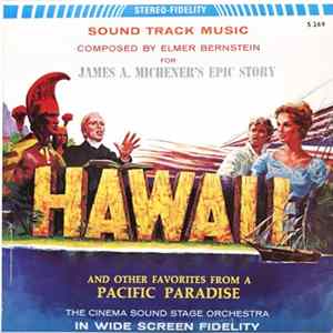 The Cinema Sound Stage Orchestra Composed By Elmer Bernstein - Hawaii And Other Favorites From A Pacific Paradise mp3