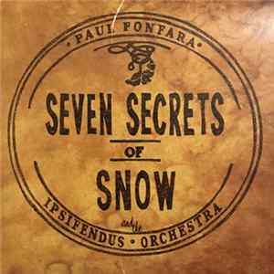Paul Fonfara Ipsifendus Orchestra - Seven Secrets Of Snow mp3