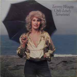 Tammy Wynette - Only Lonely Sometimes mp3