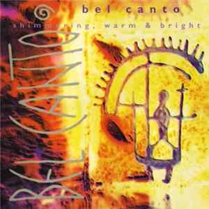 Bel Canto - Shimmering, Warm & Bright mp3