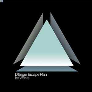 Dillinger Escape Plan - Ire Works mp3