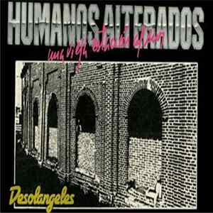 Desolángeles - Humanos Alterados / Una Vieja Estación Al Sur mp3