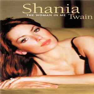 Shania Twain - The Woman In Me mp3