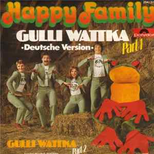 Happy Family - Gulli Wattka (Part I - Deutsche Version) / Gulli Wattka (Part II) mp3