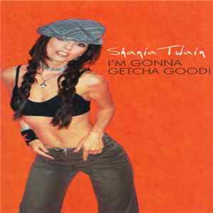 Shania Twain - I'm Gonna Getcha Good! mp3