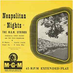 The M.G.M. Strings Conducted by Leroy Holmes With The Twin Mandolins - Neapolitan Nights mp3