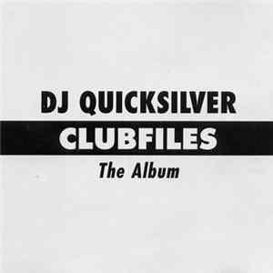 DJ Quicksilver - Clubfiles - The Album mp3