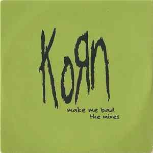 Korn - Make Me Bad - The Mixes mp3