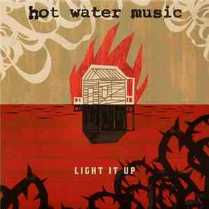 Hot Water Music - Light It Up mp3