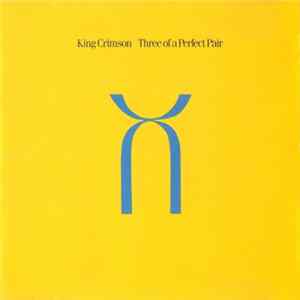 King Crimson - Three Of A Perfect Pair mp3