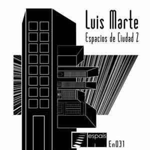Luis Marte - Espacios De Ciudad 2 mp3
