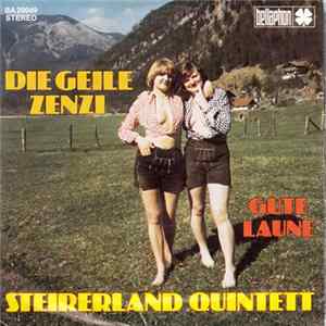 Steirerland Quintett - Die Geile Zenzi mp3