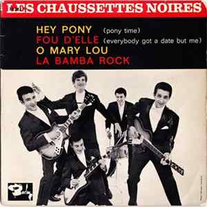 Les Chaussettes Noires - Hey Pony / Fou D'Elle / O Mary Lou / La Bamba Rock mp3