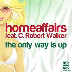 Homeaffairs feat. C. Robert Walker - The Only Way Is Up mp3