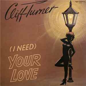 Cliff Turner - (I Need) Your Love mp3