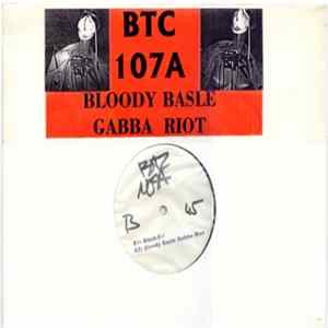 BTC 107A - Bloody Basle Gabba Riot mp3