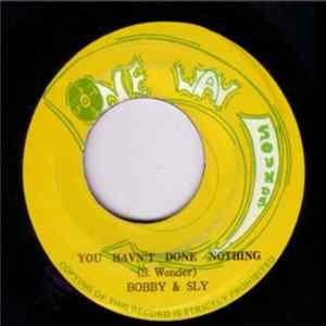 Bobby & Sly - You Haven't Done Nothing mp3