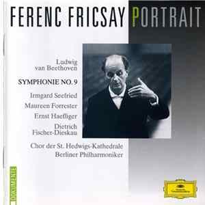 Ludwig van Beethoven - Ferenc Fricsay, Berliner Philharmoniker, Irmgard Seefried, Maureen Forrester, Ernst Haefliger, Dietrich Fischer-Dieskau, Chor Der St. Hedwigs-Kathedrale Berlin - Symphony No. 9 mp3